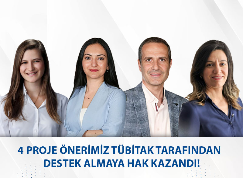 4 Proje Önerimiz TÜBİTAK Tarafından Destek Almaya Hak Kazandı!