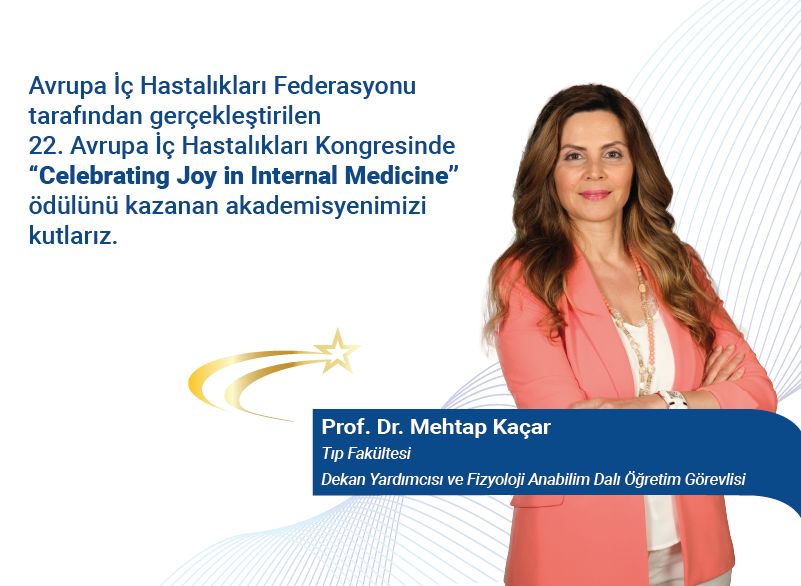 Prof. Dr. Mehtap Kaçar "Celebrating Joy in Internal Medicine" ödülünü kazanmıştır.