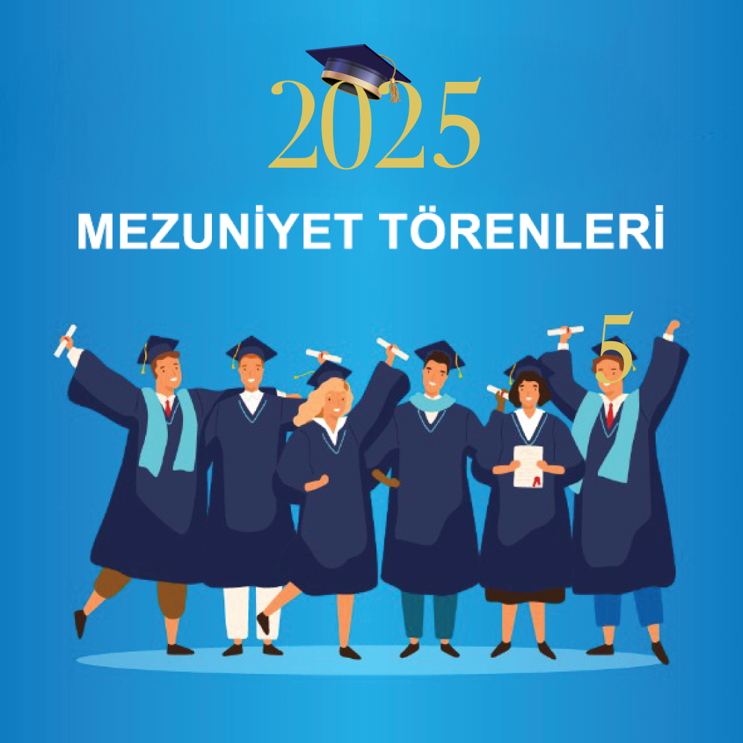 2025 Mezuniyet Törenleri