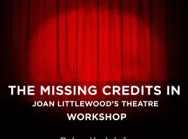 WORKSHOP 'Joan Littlewood's Theatre'
