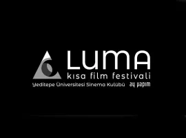Yeditepe Üniversitesi Sinema Kulübü ve Ay Yapım İş Birliğiyle 3. Luma Kısa Film Festivali Başlıyor
