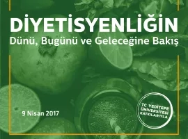 DİYETİSYENLİĞİN DÜNÜ,BUGÜNÜ VE GELECEĞİNE BAKIŞ