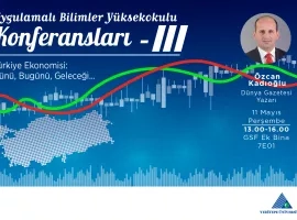 UYGULAMALI BİLİMLER YÜKSEKOKULU KONFERANSLARI - III