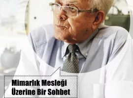 Mimarlık Mesleği Üzerine Bir Sohbet - Doğan Tekeli