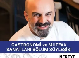 Gastronomi ve Mutfak Sanatları Bölüm Söyleşisi