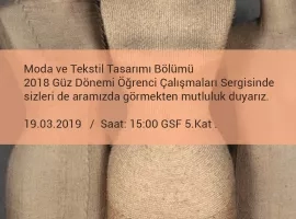Moda ve Tekstil Tasarımı Bölümü - 2018 Güz Dönemi Öğrenci Çalışmaları Sergisi