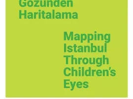 İstanbul’u Çocuk Gözünden Haritalama / 4. İstanbul Tasarım Bienali