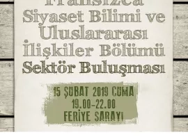 Fransızca Siyaset Bilimi ve Uluslararası İlişkiler Bölümü Sektör Buluşması