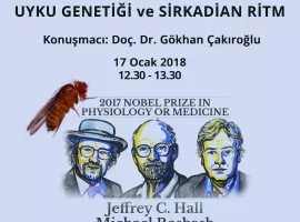 2017 Nobel Tıp Ödülü - Uyku Genetiği ve Sirkadian Ritm Konferansı 