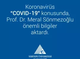 Koronavirüs "COVID-19" konusunda, Prof. Dr. Meral Sönmezoğlu önemli bilgiler aktardı.