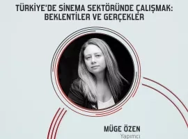 Türkiye'de Sinema Sektöründe Çalışmak: Beklentiler ve Gerçekler