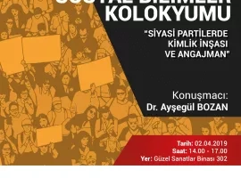 Sosyal Bilimler Kolokyumu | "Siyasi Partilerde Kimlik İnşası ve Angajman"