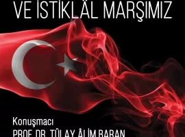 MİLLİ MÜCADELE VE İSTİKLAL MARŞIMIZ