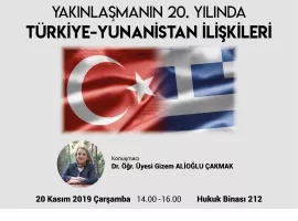 PSIR TALKS - YAKINLAŞMANIN 20. YILINDA TÜRKİYE - YUNANİSTAN İLİŞKİLERİ