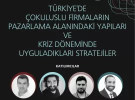 TÜRKİYE'DE ÇOKULUSLU FİRMALARIN PAZARLAMA ALANINDAKİ YAPILARI & KRİZ DÖNEMİNDE UYGULADIKLARI STRATEJİLER