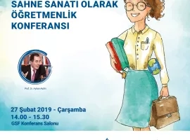 Sahne Sanatı Olarak Öğretmenlik Konferansı