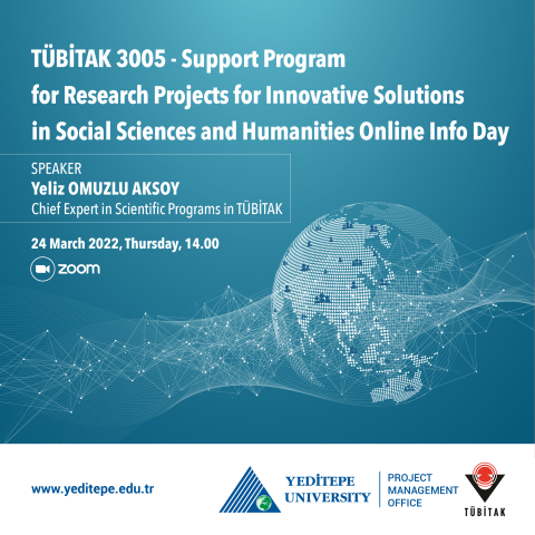 TÜBİTAK 3005 - Support Program for Research Projects for Innovative Solutions in Social Sciences and Humanities Online Info Day